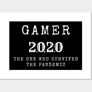 Gamer 2020 the one who survived the pandemic Posters and Art